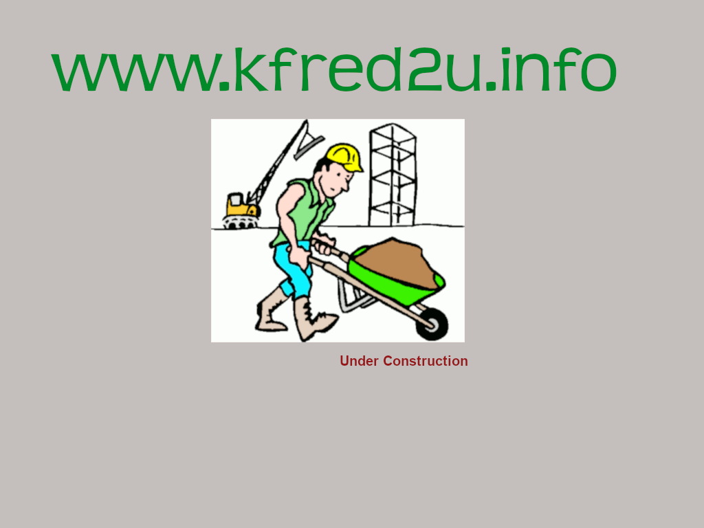 www.kfred2u.info under construction